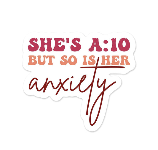 She is a Ten but so is Her Anxiety Sticker