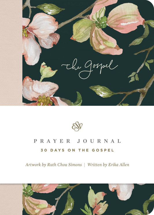 ESV Prayer Journal: 30 Days on the Gospe